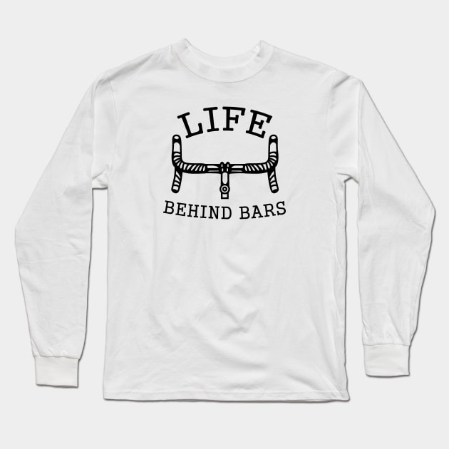 Life Behind Bars! Cyclist Design! Long Sleeve T-Shirt by ArtOnly